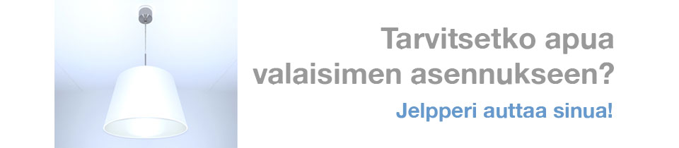 Valaisimen, lampun asennus ja kiinnitys Jelpperi